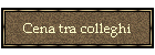 Cena tra colleghi