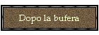 Dopo la bufera